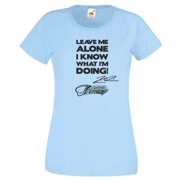 Leave me alone … autóverseny rajongó női rövid ujjú póló