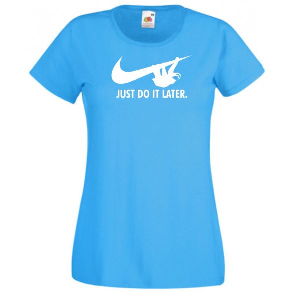 Humor - Lajhár - Just Do It Later női rövid ujjú póló
