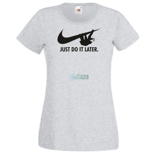 Humor - Lajhár - Just Do It Later női rövid ujjú póló