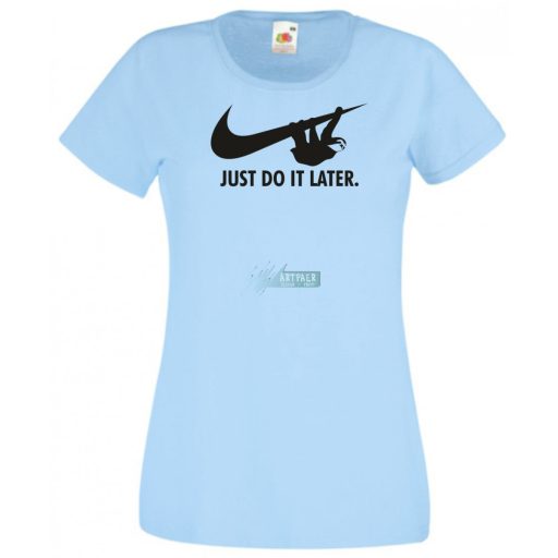 Humor - Lajhár - Just Do It Later női rövid ujjú póló