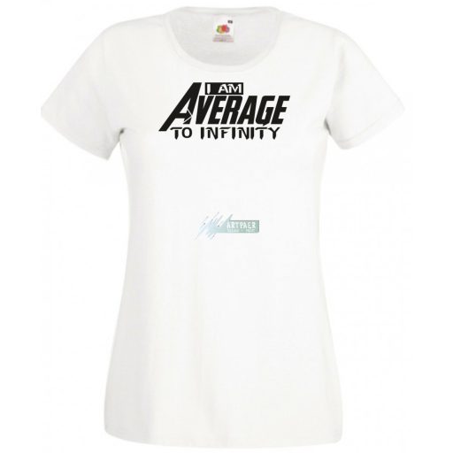 Humor - Átlagos vagyok a végtelenségig női rövid ujjú póló