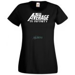 Humor - Átlagos vagyok a végtelenségig női rövid ujjú póló