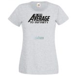 Humor - Átlagos vagyok a végtelenségig női rövid ujjú póló