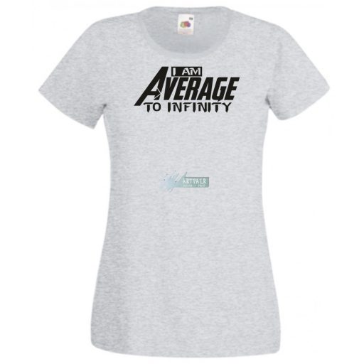 Humor - Átlagos vagyok a végtelenségig női rövid ujjú póló