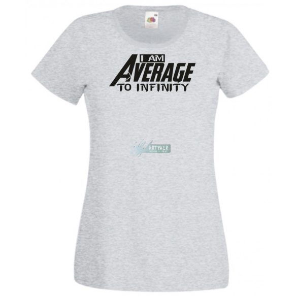 Humor - Átlagos vagyok a végtelenségig női rövid ujjú póló