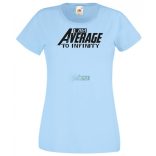 Humor - Átlagos vagyok a végtelenségig női rövid ujjú póló