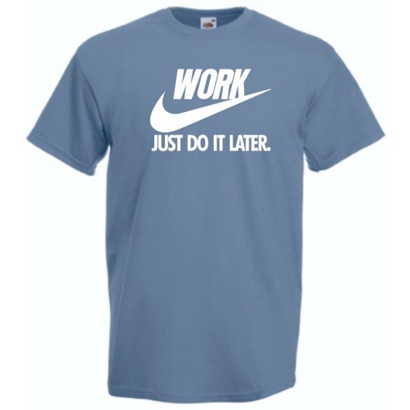 Humor Work - Just Do It Later férfi rövid ujjú póló
