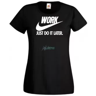 Humor Work - Just Do It Later női rövid ujjú póló