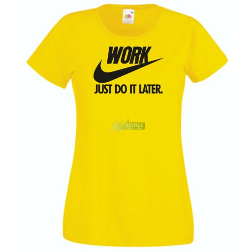 Humor Work - Just Do It Later női rövid ujjú póló