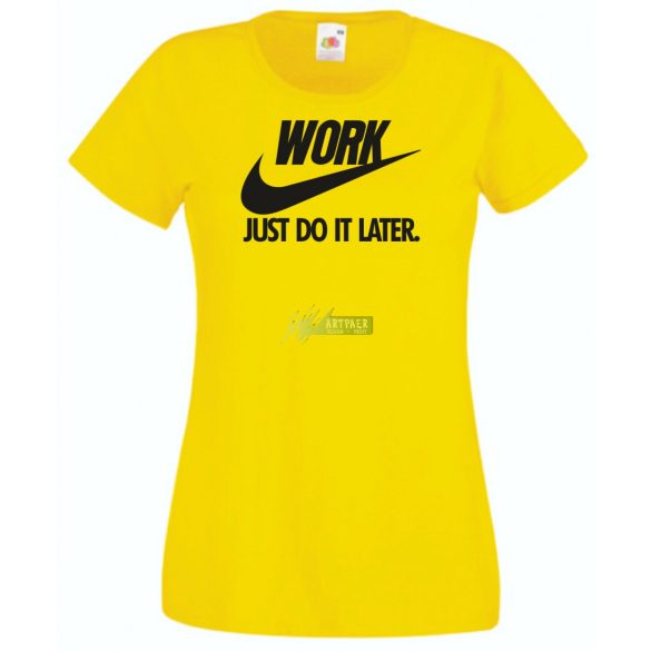 Humor Work - Just Do It Later női rövid ujjú póló