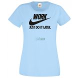 Humor Work - Just Do It Later női rövid ujjú póló