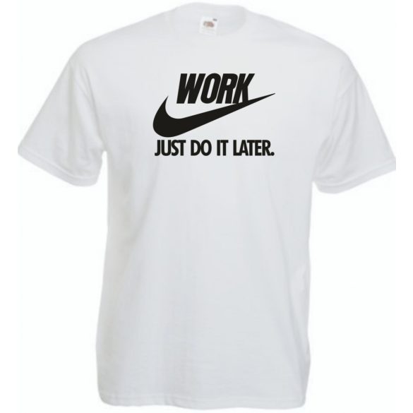 Humor Work - Just Do It Later férfi rövid ujjú póló