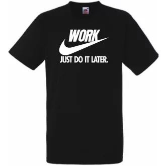 Humor Work - Just Do It Later férfi rövid ujjú póló