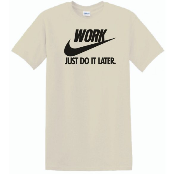 Humor Work - Just Do It Later férfi rövid ujjú póló