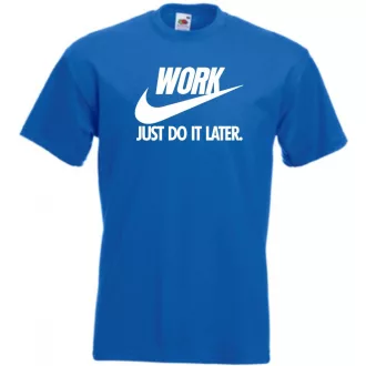 Humor Work - Just Do It Later férfi rövid ujjú póló
