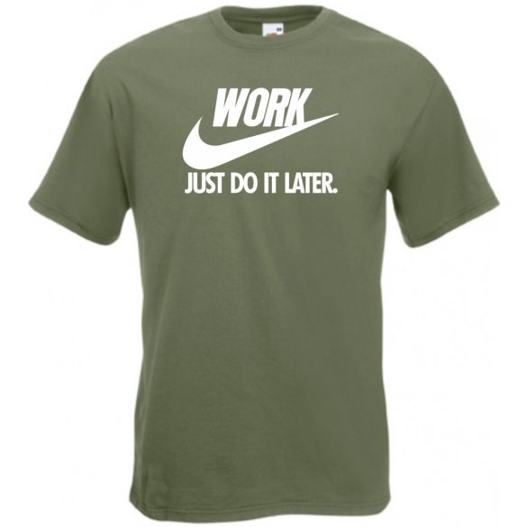 Humor Work - Just Do It Later férfi rövid ujjú póló