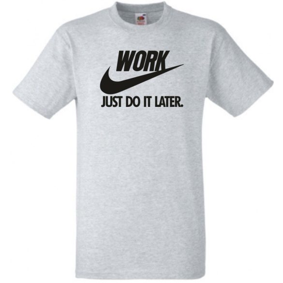 Humor Work - Just Do It Later férfi rövid ujjú póló