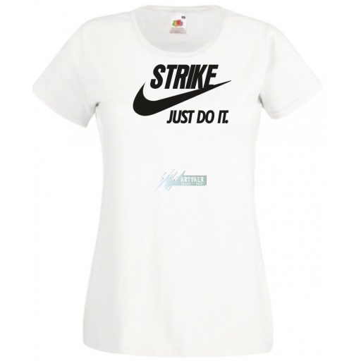 Humor - Strike - Just Do It női rövid ujjú póló
