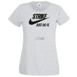 Humor - Strike - Just Do It női rövid ujjú póló
