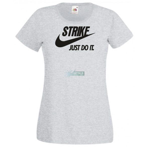 Humor - Strike - Just Do It női rövid ujjú póló