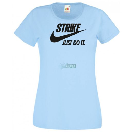 Humor - Strike - Just Do It női rövid ujjú póló
