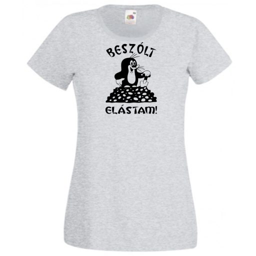 Beszólt, elástam - mondja a kis vakond /A női rövid ujjú póló