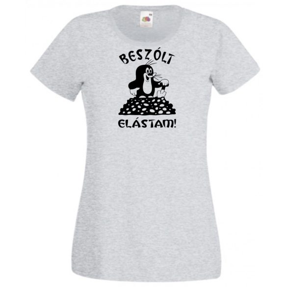Beszólt, elástam - mondja a kis vakond /A női rövid ujjú póló