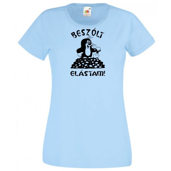 Beszólt, elástam - mondja a kis vakond /A női rövid ujjú póló