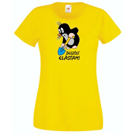 Humor - Beszólt, elástam - mondta a kis vakond /B női rövid ujjú póló