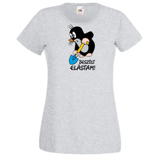 Humor - Beszólt, elástam - mondta a kis vakond /B női rövid ujjú póló
