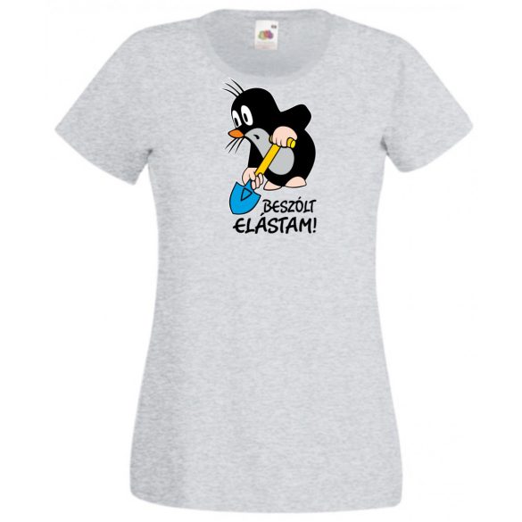 Humor - Beszólt, elástam - mondta a kis vakond /B női rövid ujjú póló