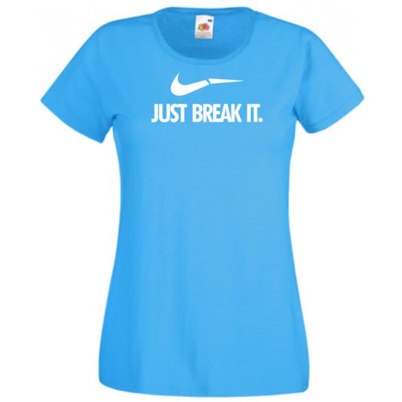 Humor - Just Break It női rövid ujjú póló