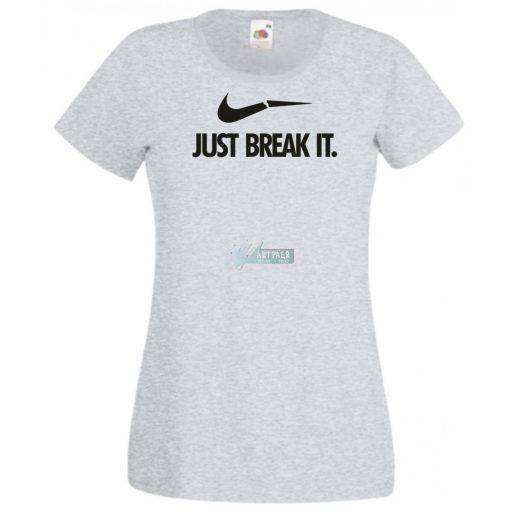 Humor - Just Break It női rövid ujjú póló