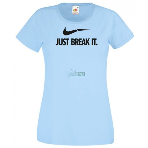 Humor - Just Break It női rövid ujjú póló