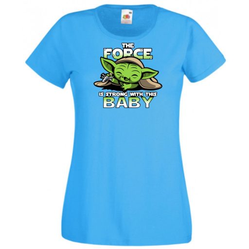 Humor-paródia BABYODA, The Force... női rövid ujjú póló