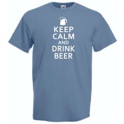 Keep Calm - Drink Beer férfi rövid ujjú póló