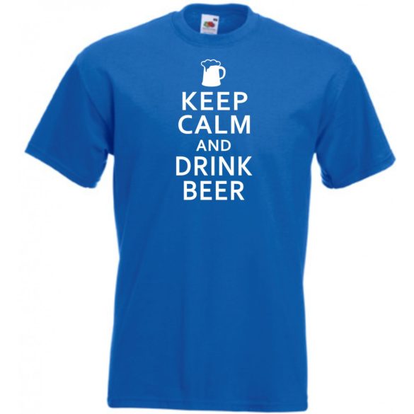 Keep Calm - Drink Beer férfi rövid ujjú póló