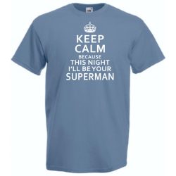 Keep Calm - Superman férfi rövid ujjú póló