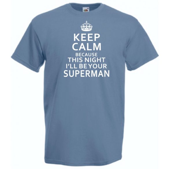 Keep Calm - Superman férfi rövid ujjú póló