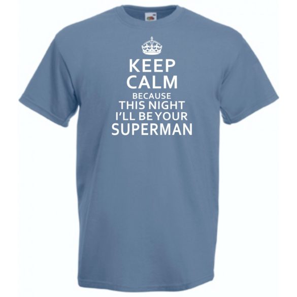 Keep Calm - Superman férfi rövid ujjú póló