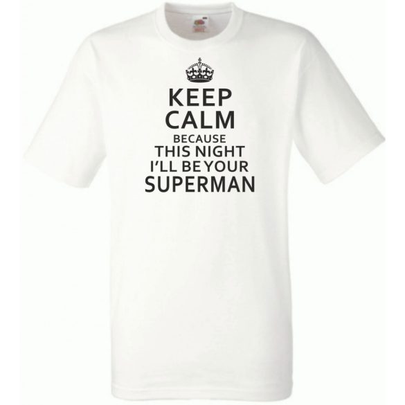 Keep Calm - Superman férfi rövid ujjú póló