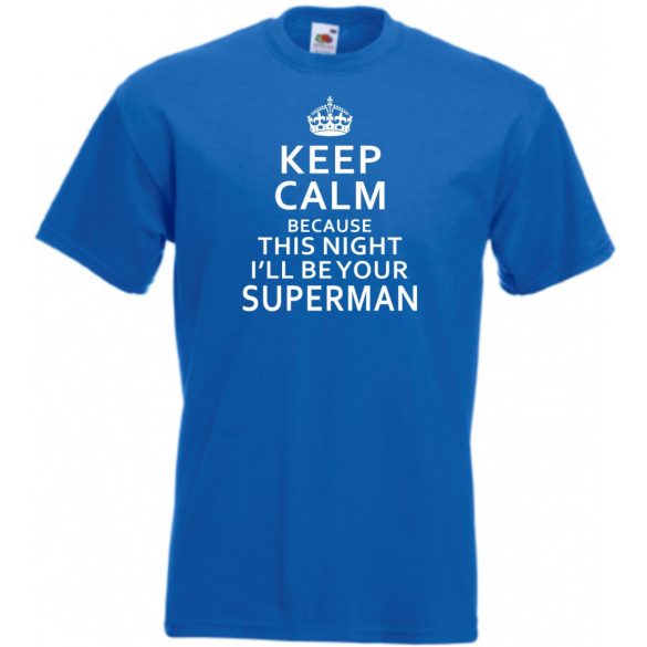 Keep Calm - Superman férfi rövid ujjú póló