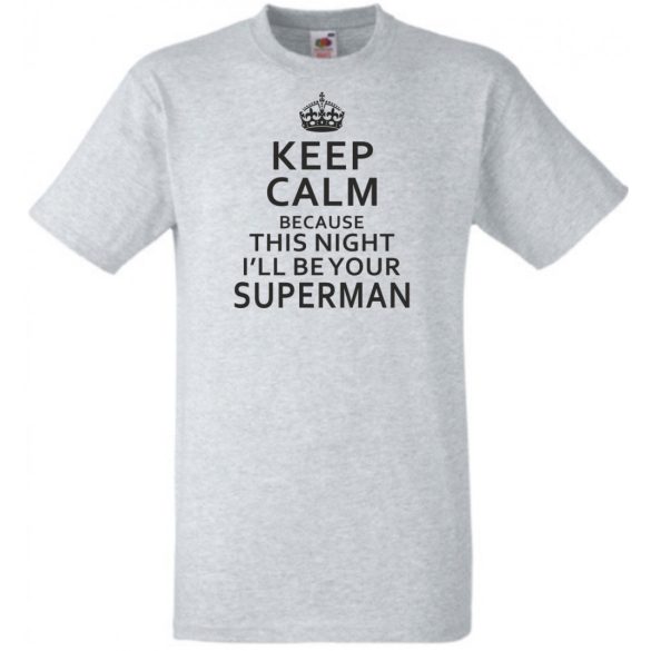 Keep Calm - Superman férfi rövid ujjú póló