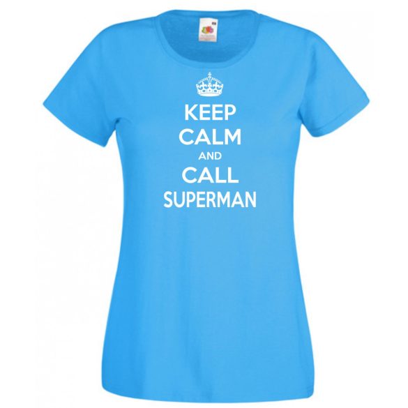 Keep Calm - Superman női rövid ujjú póló