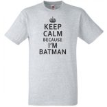 Keep Calm ... I'm Batman férfi rövid ujjú póló