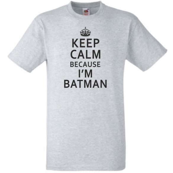 Keep Calm ... I'm Batman férfi rövid ujjú póló