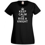 Keep Calm and Rise a Knight női rövid ujjú póló