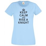 Keep Calm and Rise a Knight női rövid ujjú póló