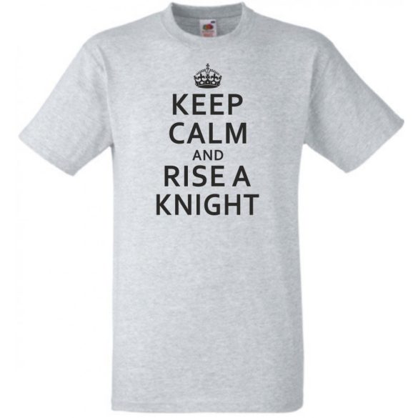 Keep Calm and Rise a Knight férfi rövid ujjú póló