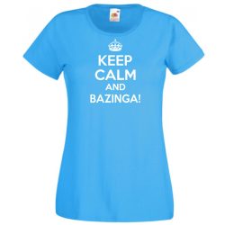 Keep Calm - Bazinga - Agymenők női rövid ujjú póló